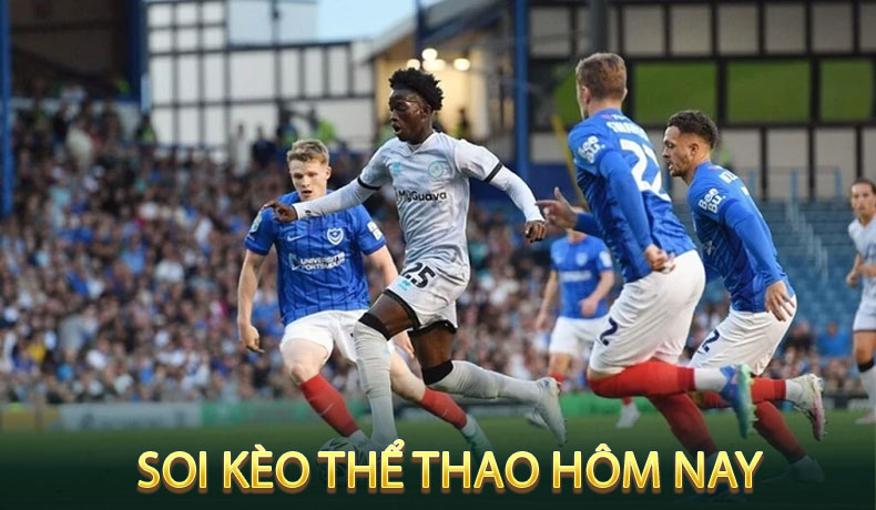 Soi Kèo Thể Thao Hôm Nay
